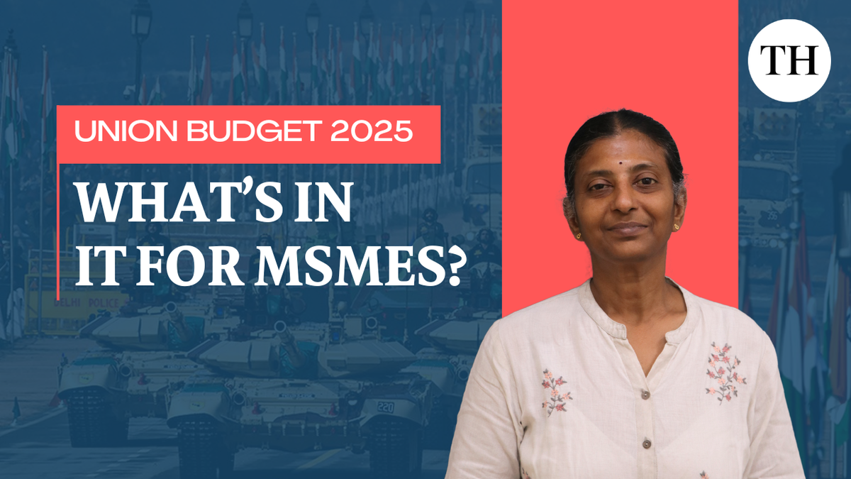 Watch | Union Budget 2025: What’s in it for MSMEs?