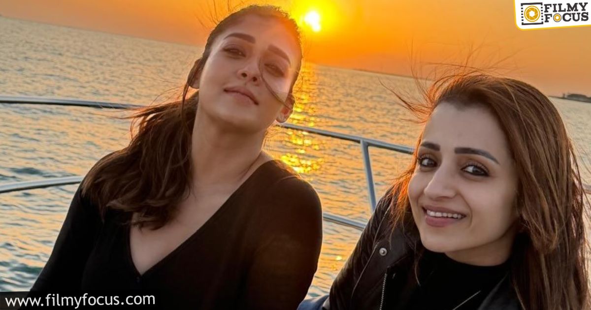 Nayanthara And Trisha Put Rumours To Rest In Dubai